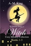  A. M. King - The Summer Sisters Witch Cozy Mystery Collection: Books 1-3 - The Summer Sisters Witch Cozy Mystery, #4.
