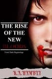  kelly Hambly - From Dark Beginnings - THE RISE OF THE NEW BLOODS.