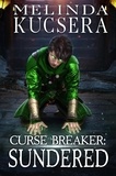  Melinda Kucsera - Curse Breaker: Sundered - Curse Breaker, #5.