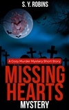  S. Y. Robins - Missing Hearts: A Cozy Murder Mystery Short Story.