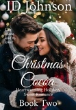  ID Johnson - Christmas Cocoa - Heartwarming Holidays Sweet Romance, #2.