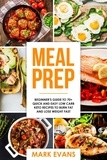  Mark Evans - Meal Prep : Beginner’s Guide to 70+ Quick and Easy Low Carb Keto Recipes to burn Fat and Lose Weight Fast.