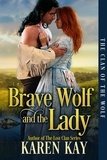  Karen Kay - Brave Wolf and the Lady - The Clan of the Wolf, #2.