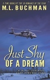 M. L. Buchman - Just Shy of a Dream - The Night Stalkers CSAR, #6.