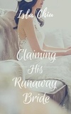  Isla Chiu - Claiming His Runaway Bride.