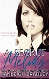  Hanleigh Bradley - A Secret Melody - Rules Series, #4.