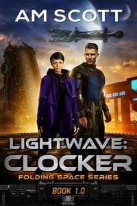  AM Scott - Lightwave: Clocker - Folding Space Series, #1.