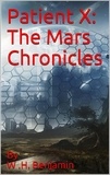  W H Benjamin - Patient X: The Mars Chronicles - The Mars Chronicles.