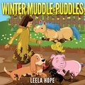  leela hope - Winter Muddle-Puddles - Bedtime children's books for kids, early readers.