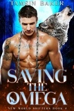  Tamsin Baker - Saving the Omega - MM Dystopian Paranormal Romance - The New World Shifters, #2.