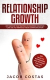  Jacob Costas - Relationship Growth: Key Advice that Dating or Married Couples can Use to Improve their Communication, Set Healthy Boundaries and Restore the Lost Magic.