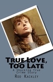  Rod Kackley - True Love, Too Late - A Shocking True Crime Story.