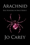  Jo Carey - Arachnid - Bug Hunters in Space, #1.