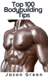  Jason Green - Top 100 Bodybuilding Tips.