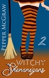  Pepper McGraw - Witchy Shenanigans - Shenanigans, #2.