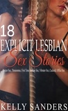  Kelly Sanders - 18 Explicit Lesbian Sex Stories.