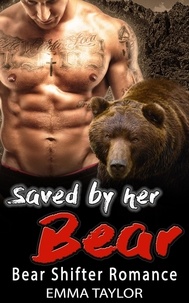  Emma Taylor - Saved By Her Bear - Bear Shifter Romance.