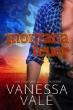  Vanessa Vale - Montana Feuer - Kleinstadt-Romantik-Serie, #1.