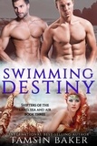  Tamsin Baker - Swimming Destiny - MMF Paranormal Romance - The shifters of the land, sea and air., #3.