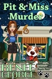  Renee George - Pit and Miss Murder - A Barkside of the Moon Cozy Mystery, #4.