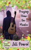  Jill Penrod - Praying Home the Mantis - Terry's Garden, #4.