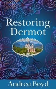  Andrea Boyd - Restoring Dermot - The Kingdoms of Kearnley, #3.