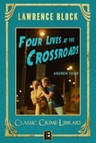  Lawrence Block - Four Lives at the Crossroads - The Classic Crime Library, #19.
