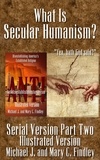  Michael J. Findley et  Mary C. Findley - What Is Secular Humanism? (Illustrated Version) - Illustrated Serial Antidisestablishmentarianism, #2.