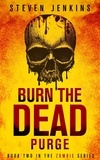  Steven Jenkins - Burn The Dead: Purge - Burn The Dead, #2.