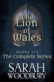  Sarah Woodbury - The Lion of Wales: The Complete Series (Books 1-5) - The Lion of Wales.