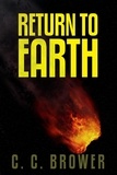  C. C. Brower - Return to Earth - Short Fiction Young Adult Science Fiction Fantasy.