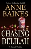  Anne Baines - Chasing Delilah - Delilah Thrillers, #2.
