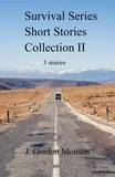  J. Gordon Monson - Survival Series Collection II Three Short Stories - Survial Series, #2.
