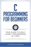  I Code Academy - C Programming for Beginners: Your Guide to Easily Learn C Programming In 7 Days.