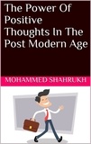  MOHAMMED SHAHRUKH - The Power Of Positive Thoughts In The Post Modern Age.