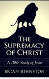  Brian Johnston - The Supremacy of Christ.