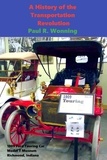  Paul R. Wonning - A History of the Transportation Revolution - Short History Series, #1.