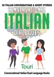  Touri Language Learning - Conversational Italian Dialogues: 50 Italian Conversations and Short Stories - Conversational Italian Dual Language Books, #1.