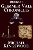  Michael Kingswood - Glimmer Vale Chronicles Books 1-3 Collection.