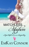 EmKay Connor - Matchless Mayhem - Perfect Match, #4.