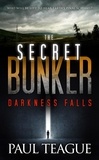  Paul Teague - The Secret Bunker 1: Darkness Falls - The Secret Bunker Trilogy, #1.