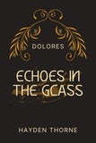  Hayden Thorne - Echoes in the Glass - Dolores, #2.