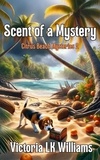  Victoria LK Williams - Scent of a Mystery - Citrus Beach Mysteries, #2.