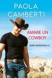  Paola Camberti - Amare un cowboy - Serie Montana, #1.