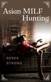  Derek Strong - Asian MILF Hunting.