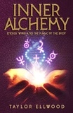  Taylor Ellwood - Inner Alchemy Energy Work and The Magic of the Body - How Inner Alchemy Works, #1.