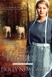  Holly Newcastle - Thrown to the Wolves - The Faith in Peril Trilogy, #1.