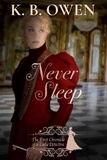  K.B. Owen - Never Sleep - Chronicles of a Lady Detective, #1.