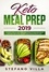  Stefano Villa - Keto Meal Prep 2019: A Step by Step 30-Days Meal Prep Guide to Make Delicious and Easy Ketogenic Recipes for a Rapid Weight Loss.