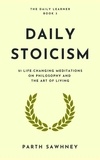  Parth Sawhney - Daily Stoicism: 21 Life-Changing Meditations on Philosophy and the Art of Living - The Daily Learner, #3.